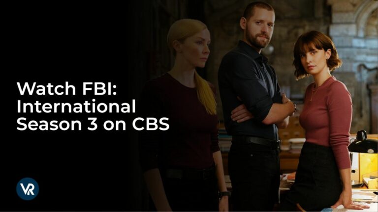 Watch-FBI:-International-Season-3-[intent-origin="Outside"-tl="in"-parent="au"]-[region-variation="2"]-on-CBS