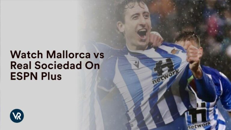 Watch Mallorca vs Real Sociedad in New Zealand On ESPN Plus