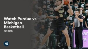 Watch Purdue vs Michigan Basketball Outside USA on CBS