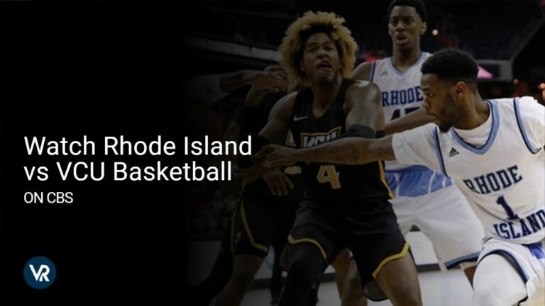 Watch Rhode Island vs VCU Basketball outside USA on CBS using ExpressVPN