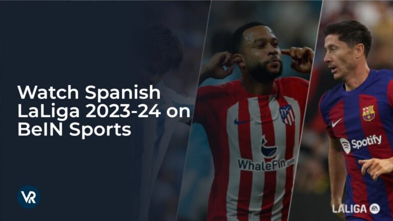 watch-spanish-laliga-2023-24-on-beIN-Sports