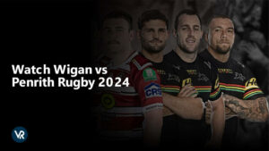 Watch Wigan vs Penrith Rugby 2024 in USA on Kayo Sports