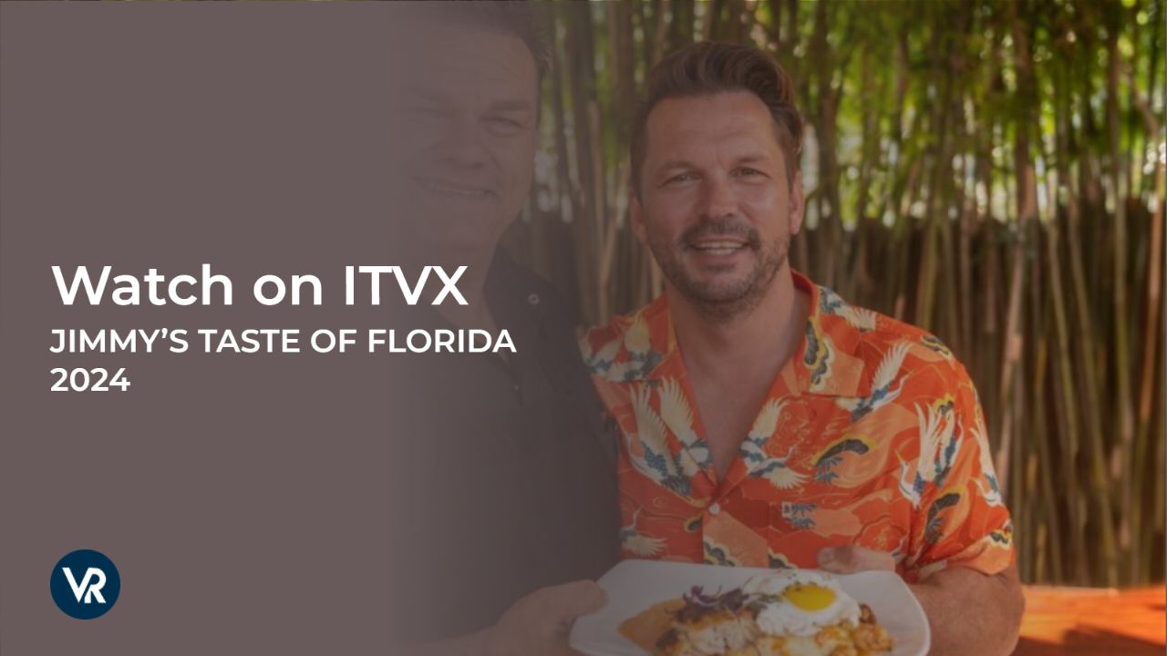watch-Jimmy’s-Taste-Of-Florida-2024-outside UK-on-ITVX