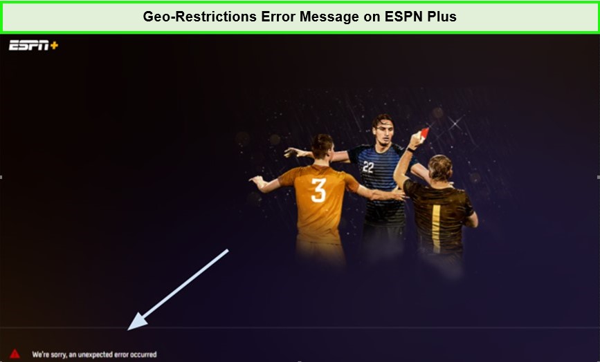  Message d'erreur de restrictions géographiques sur ESPN Plus - 