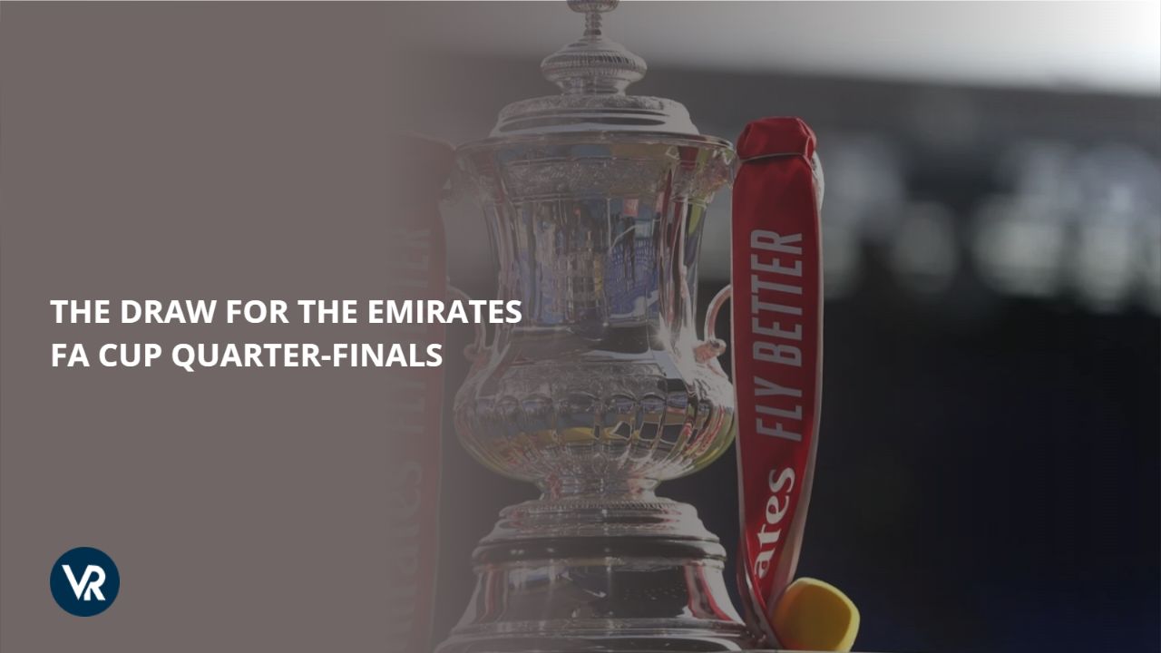 THE-DRAW-FOR-THE-EMIRATES-FA-CUP-QUARTER-FINALS-HAS-BEEN-MADE