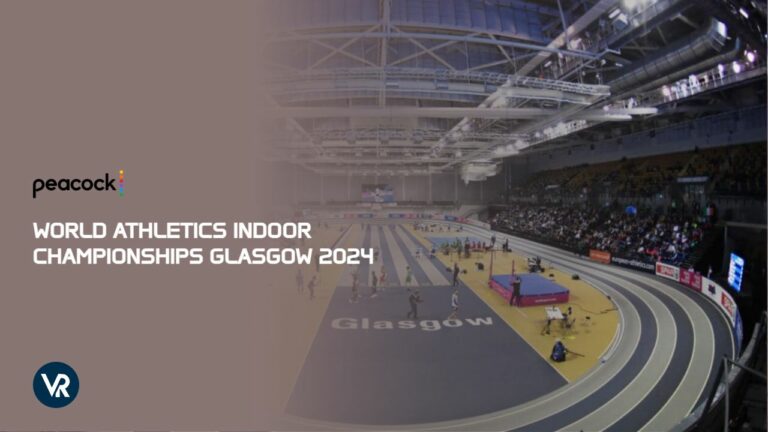 Watch-World-Athletics-Indoor-Championships-Glasgow-2024-in-Hong Kong-on-Peacock
