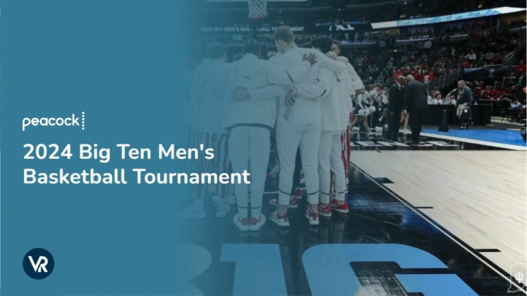 watch-2024-big-ten-mens-basketball-tournament-in-France-on-peacock-tv