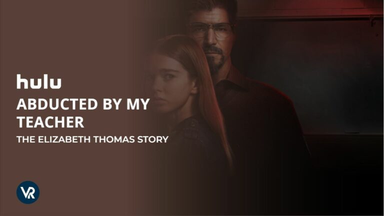Watch-Abducted-By-My-Teacher-The-Elizabeth-Thomas-Story-outside-USA-on-Hulu