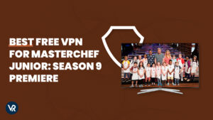 Best Free VPN for MasterChef Junior: Season 9 Premiere in Spain [2024]