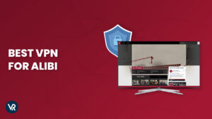Best Free VPN for Alibi in USA: Top Picks for Viewing In 2024