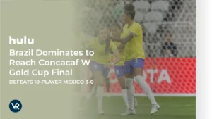 Brazil Dominates to Reach Concacaf W Gold Cup Final: Defeats 10-Player Mexico 3-0