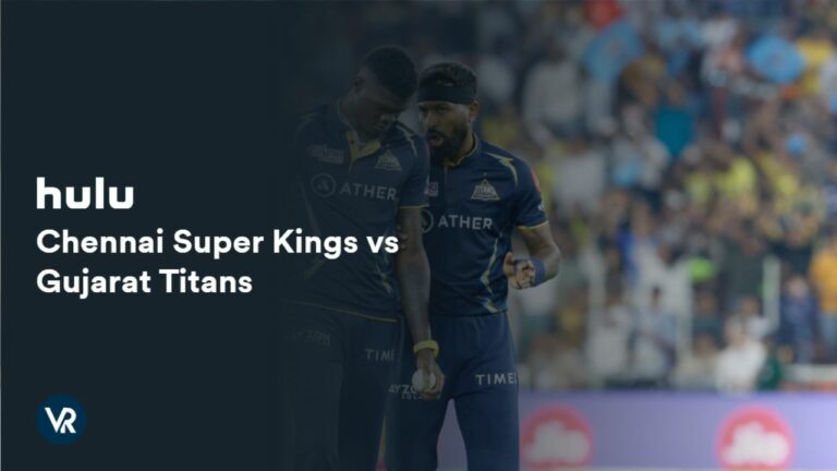 Watch-Chennai-Super-Kings-vs-Gujarat-Titans-in-Italy-on-Hulu