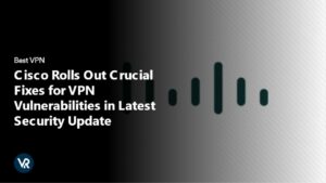 Cisco Rolls Out Crucial Fixes for VPN Vulnerabilities in Latest Security Update