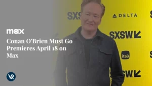 Embark on Adventures as Conan O’Brien Must Go Premieres April 18 on Max