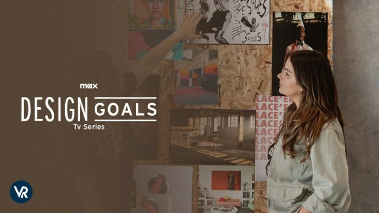 watch Design Goals tv series outside us on max

