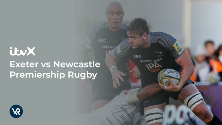 watch-Exeter-vs-Newcastle-Premiership-Rugby-outside UK