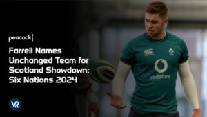 Farrell Names Unchanged Team for Scotland Showdown: Six Nations 2024