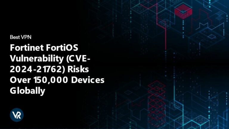 Fortinet FortiOS Vulnerability (CVE-2024-21762) Risks Over 150,000 Devices Globally