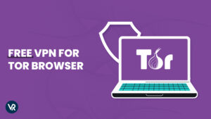 Best Free VPN For Tor Browser In 2024 [ Secure VPNs]