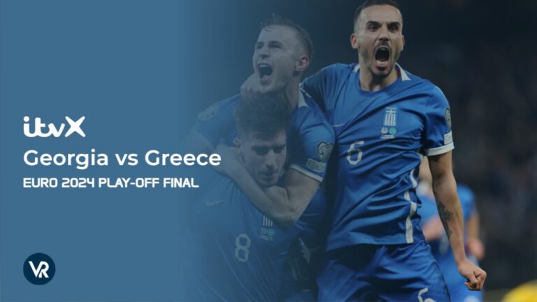 Watch-Georgia-vs-Greece-Euro-2024-Play-Off-Final-in-Canada-on-ITVX