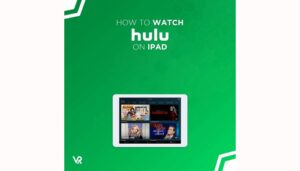 So schauen Sie sich Hulu auf dem iPad in Deutschland an [Aktualisiert – 2024]
