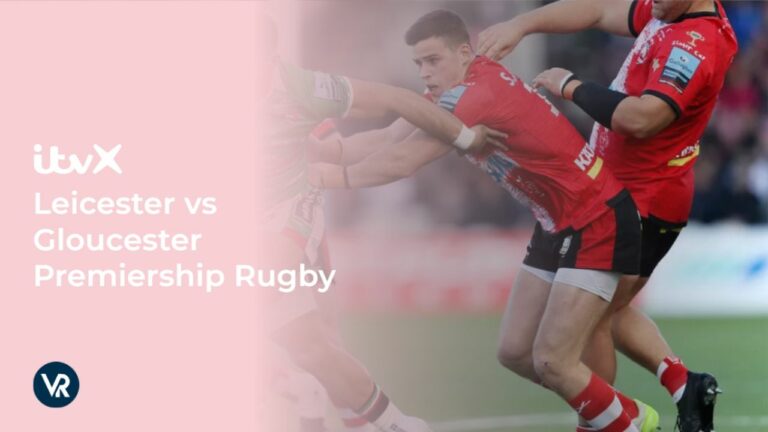 watch-Leicester-vs-Gloucester-Premiership-Rugby-in Canada