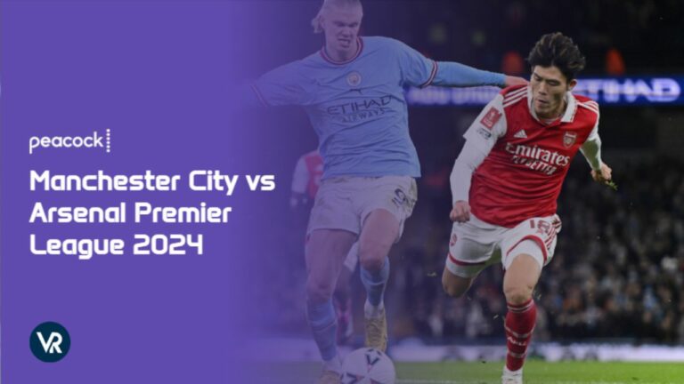Watch-Manchester-City-vs-Arsenal-Premier-League-2024-in-UAE-on-Peacock