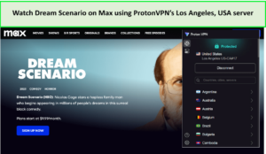 Watch-Dream-Scenario-on-Max-using-ProtonVPNs-Los-Angeles-USA-server-in-Australia