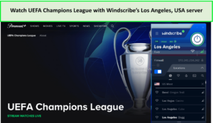 Watch-UEFA-Champions-League-with-Windscribes-Los-Angeles-USA-server-in-South Korea