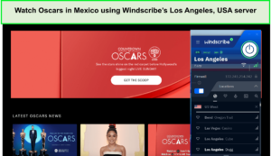 Watch-Oscars-in-Mexico-using-Windscribes-Los-Angeles-USA-server-in-mexico