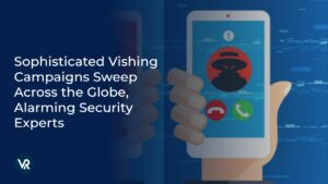 Sophisticated Vishing Campaigns Sweep Across the Globe, Alarming Security Experts