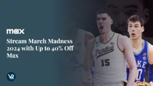 Score Big: Stream March Madness 2024 with Up to 40% Off Max Plans from March 19th!