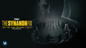 How to Watch The Synanon Fix Documentary Outside US on Max [Stream for Free]