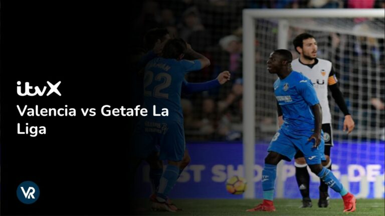 Watch-Valencia-vs-Getafe-La-Liga-in-Canada-on-ITVX