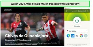 Watch-2024-Atlas-Fc-Liga-MX-in-Hong Kong-on-Peacock-with-ExpressVPN