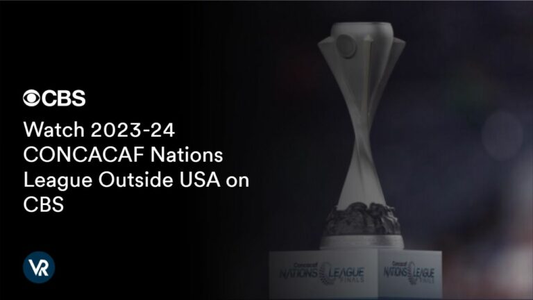 Learn how to Watch 2023-24 CONCACAF Nations League Outside USA on CBS using ExpressVPN!