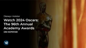 Watch 2024 Oscars: The 96th Annual Academy Awards in USA on Hotstar