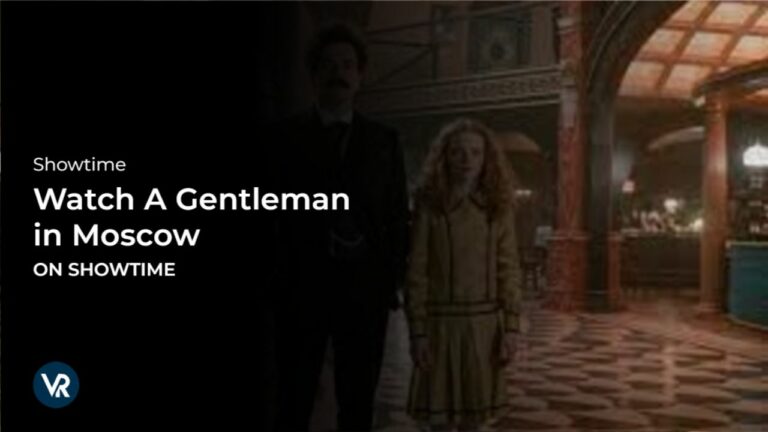 Watch A Gentleman in Moscow Outside USA on Showtime