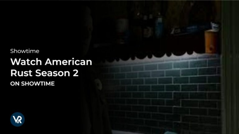 Watch American Rust Season 2 Outside USA on Showtime