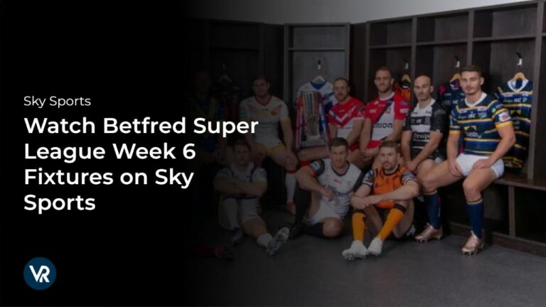 Watch Betfred Super League Week 6 Fixtures Outside UK on Sky Sports