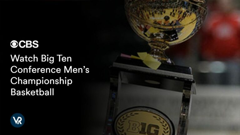 Watch Big Ten Conference Men’s Championship Basketball in Australia on CBS using ExpressVPN!