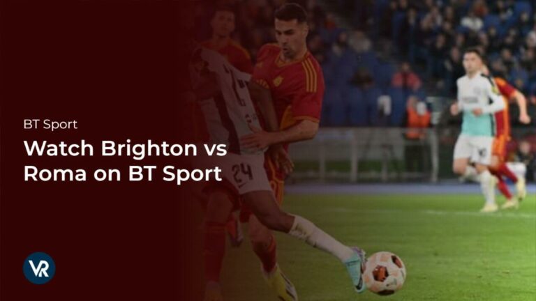 watch-brighton-vs-roma-live-match-on-bt-sport