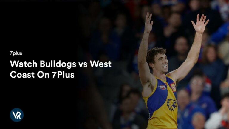 Watch Bulldogs vs West Coast Outside Australia On 7Plus