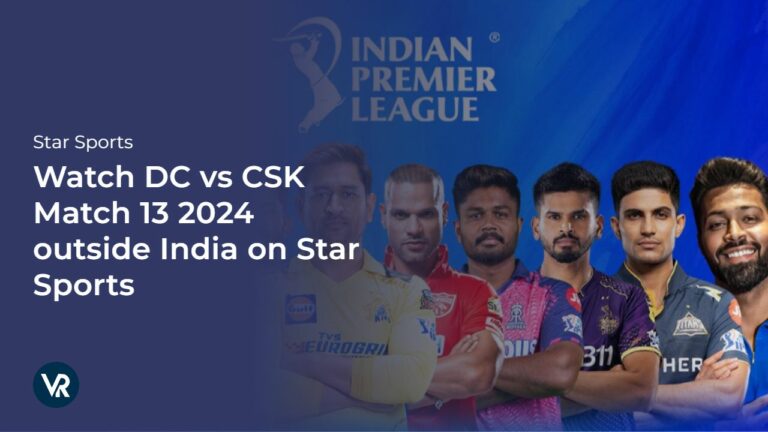 Watch-DC-vs-CSK-Match-13-2024-[intent-origin="in"-tl="Outside"-parent="in"]-UK-on-Star-Sports
