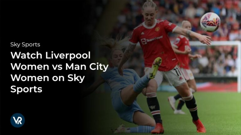 Watch Liverpool Women vs Man City Women WSL in Hong Kong on Sky Sports