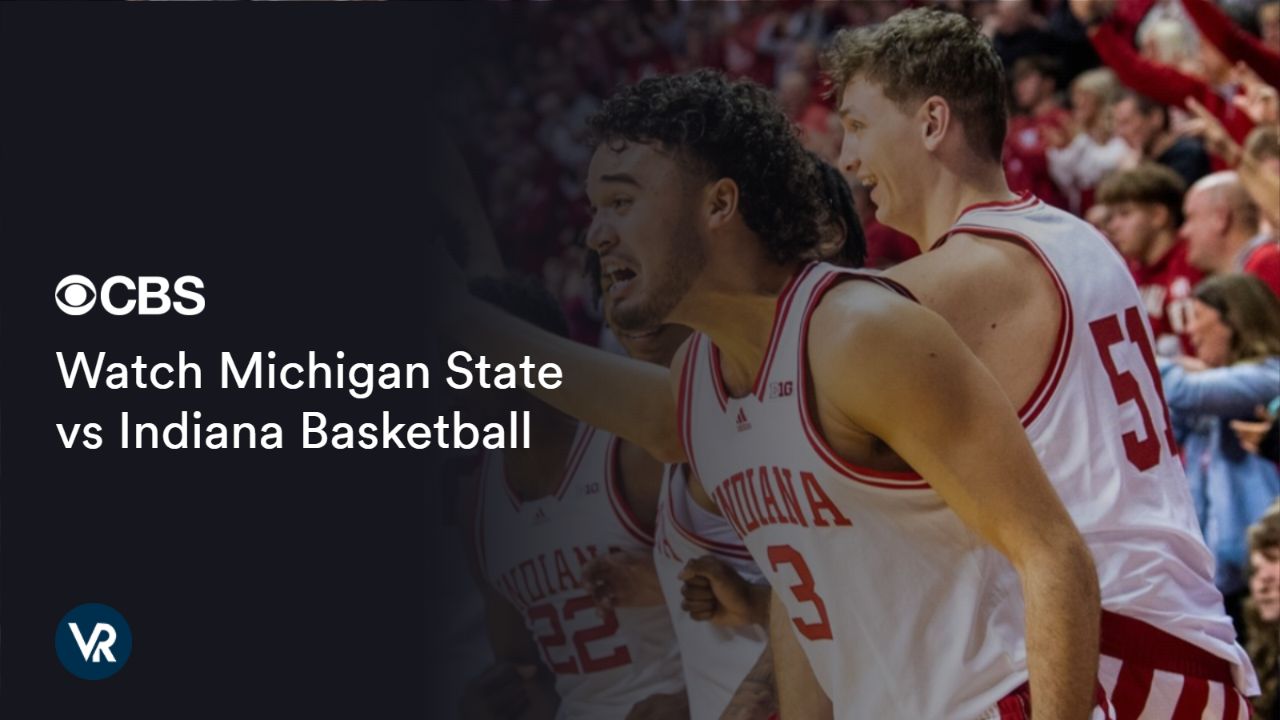 Learn how to Watch Michigan State vs Indiana Basketball [intent origin="Outside" tl="in" parent="us"] [region variation="2"] on CBS using ExpressVPN!