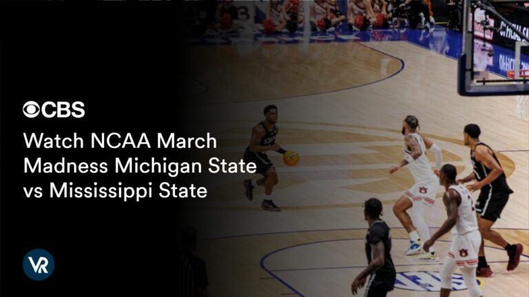 Watch NCAA March Madness Michigan State vs Mississippi State in Franceon CBS using ExpressVPN- a step by step guide!