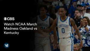 Watch NCAA March Madness Oakland vs Kentucky in France on CBS