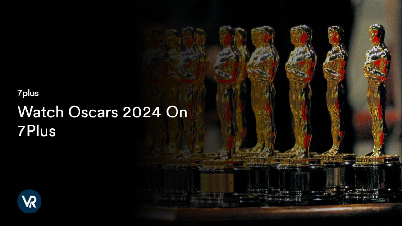 Watch Oscars 2024 [intent origin='Outside' tl='in' parent='au'] [region variation='2'] On 7Plus