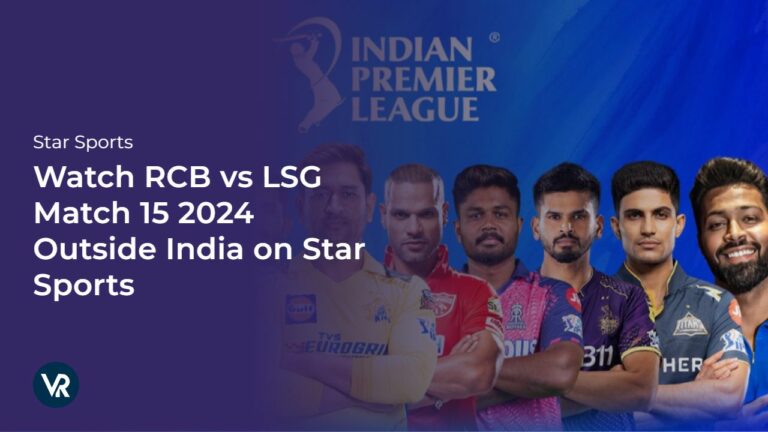 Watch-RCB-vs-LSG-Match-15-2024-[intent-origin="in"-tl="Outside"-parent="in"]-USA-on-Star-Sports